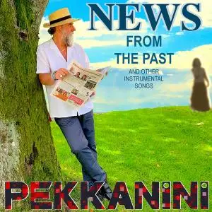 Pekkanini - News from the Past and Other Instrumental Songs (2021) [Official Digital Download]