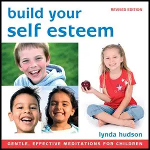 «Build Your Self Esteem - For Children» by Lynda Hudson