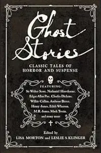 Ghost Stories: Classic Tales of Horror and Suspense