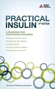 Practical Insulin: A Handbook for Prescribing Providers (4th Edition)