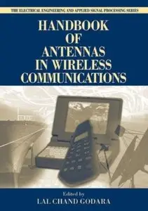 Handbook of Antennas in Wireless Communications by Lal Chand Godara[Repost]