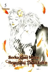 Seduction More Beautiful Than Love 1-5