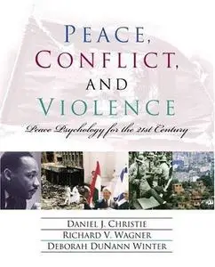 Peace, Conflict, and Violence. Peace Psychology for the 21st Century