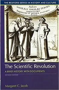 The Scientific Revolution: A Brief History with Documents  Ed 2