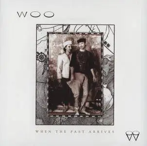 Woo - When the Past Arrives (2014) {Drag City DC584CD rec 1970s-1980s}