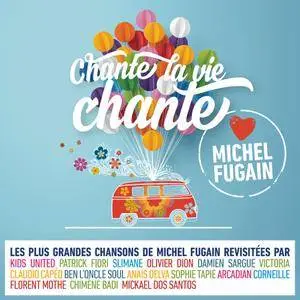 VA - Chante la vie chante (Love Michel Fugain) (2017)