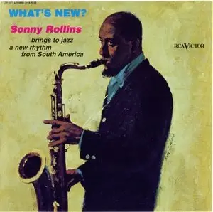 Sonny Rollins - What's New (24bit rem) (1962)