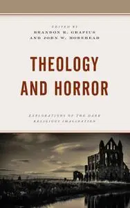 Theology and Horror: Explorations of the Dark Religious Imagination