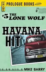 «Lone Wolf #5: Havana Hit» by Mike Barry