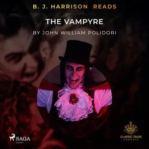 «B. J. Harrison Reads The Vampyre» by John Polidori