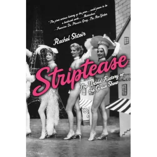 Striptease: The Untold History of the Girlie Show