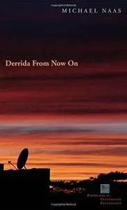 Derrida From Now On