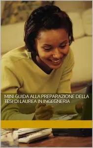 Dino Accoto - Mini guida alla preparazione della tesi di laurea in Ingegneria