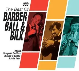 Barber, Ball and Bilk - The Best Of Barber, Ball and Bilk (2010)