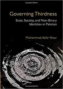 Governing Thirdness: State, Society, and Non-Binary Identities in Pakistan