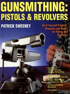 Gunsmithing: Pistols & Revolvers [Repost]