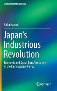Japan's Industrious Revolution: Economic and Social Transformations in the Early Modern Period