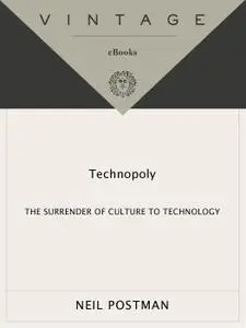 Technopoly: The Surrender of Culture to Technology