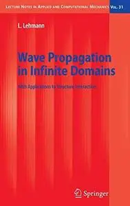 Wave propagation in infinite domains: with applications to structure interaction