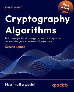 Cryptography Algorithms - Second Edition (Early Access)