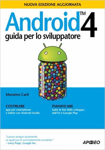 Massimo Carli - Android 4 - Guida per lo sviluppatore [Repost]