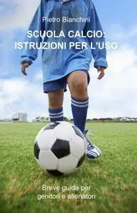 SCUOLA CALCIO: ISTRUZIONI PER L’USO