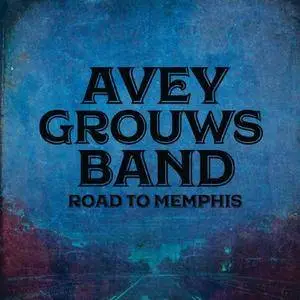 Avey / Grouws Band - Road To Memphis (2018)