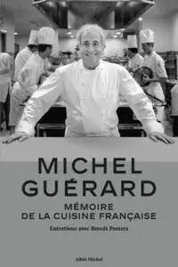 Benoît Peeters, Michel Guérard, "Michel Guérard : Mémoire de la cuisine française"