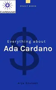 Everything about Ada Cardano : What is Cardano? What is Ada? cardano crypto and Ada