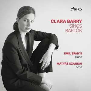 Clara Barry, Emil Spanyi & Mátyás Szandai - Clara Barry sings Bartók (2023) [Official Digital Download]