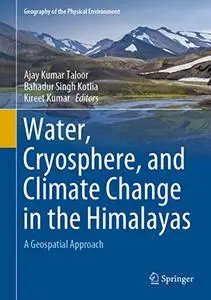 Water, Cryosphere, and Climate Change in the Himalayas: A Geospatial Approach (Repost)