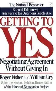 Getting to Yes: Negotiating Agreement Without Giving In by William L. Ury [Repost]