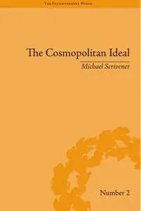 The Cosmopolitan Ideal in the Age of Revolution and Reaction 1776 - 1832