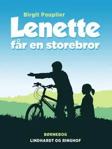 «Lenette får en storebror» by Birgit Pouplier