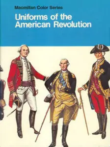 Uniforms of the American Revolution in Color