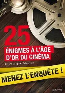 Philippe Lecuyer, "25 enquêtes à l'âge d'or du cinéma"