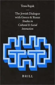 The Jewish Dialogue With Greece and Rome: Studies in Cultural and Social Interaction (Arbeiten Zur Geschichte Des Antiken Juden
