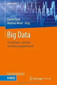 Big Data: Grundlagen, Systeme und Nutzungspotenziale (Repost)