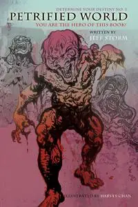 «Petrified World, Determine Your Destiny No. 1: You Are the Hero of This Book» by Jeff Storm
