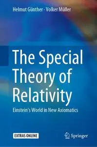 The Special Theory of Relativity: Einstein’s World in New Axiomatics (Repost)