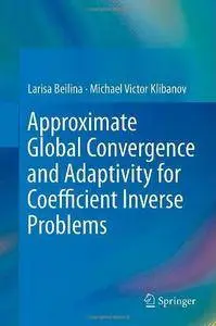 Approximate Global Convergence and Adaptivity for Coefficient Inverse Problems (Repost)