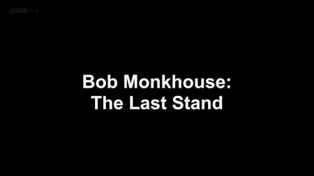 BBC - Bob Monkhouse: The Last Stand (2016)