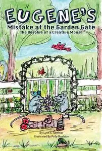 «Eugene's Mistake at the Garden Gate» by Lynn C Skinner