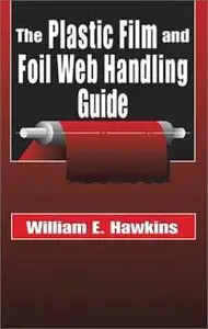 The Plastic Film and Foil Web Handling Guide