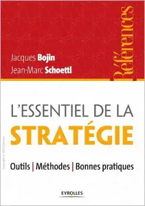 L'essentiel de la stratégie. Outils - Méthodes - Bonnes pratiques