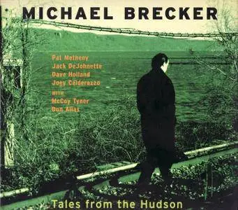 Michael Brecker - Tales From The Hudson (1996) {Impulse!}