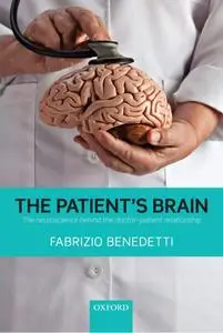 The Patient's Brain: The neuroscience behind the doctor-patient relationship