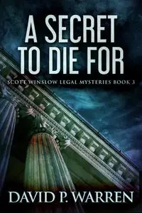 «A Secret to Die For» by David Warren