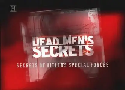Dead Men's Secrets - Secrets Of Hitler's Special Forces