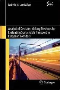 Analytical Decision-Making Methods for Evaluating Sustainable Transport in European Corridors